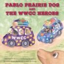 Pablo Prairie Dog and the WWCC Heroes - eBook
