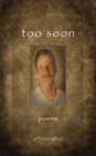 Too Soon : Poems - Book