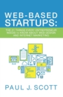 Web-Based Startups : The 21 Things Every Entrepreneur Needs to Know about Web Design and Internet Marketing - Book