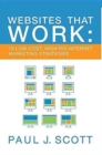 Websites That Work : 10 Low Cost, High Roi Internet Marketing Strategies - Book