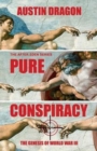 Pure Conspiracy (the After Eden Series) : The Genesis of World War III - Book