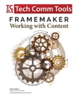 FrameMaker - Working with Content (2017 Release) : Updated for 2017 Release (8.5"x11") - Book