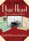 Dear Heart : The Courting Letters - eBook