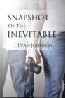 Snapshot of the Inevitable - Book