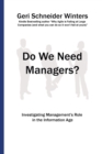 Do We Need Managers? : Investigating Management's Role in the Information Age - Book