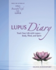 Lupus Diary : Track Your Life with Lupus--Body, Mind, and Spirit - Book