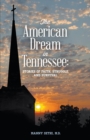 American Dream in Tennessee : Stories of Faith, Struggle, and Survival - Book