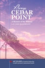 Always Cedar Point : A Memoir of the Midway - Book