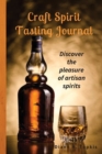 Craft Spirit Tasting Journal : Discover the pleasure of artisan spirits - Book