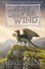 By the Silver Wind : Book IV of the Summer King Chronicles - Book