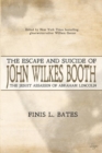 The Escape and Suicide of John Wilkes Booth : The Jesuit Assassin of Abraham Lincoln - Book