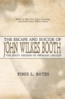 The Escape and Suicide of John Wilkes Booth : The Jesuit Assassin of Abraham Lincoln - eBook