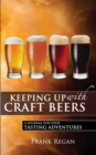 Keeping Up with Craft Beers : A Journal for Your Tasting Adventures - Book