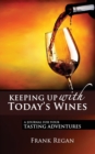 Keeping Up with Today's Wines : A Journal for Your Tasting Adventures - Book