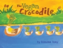 The Vegan Crocodile : Best Children's Book of the Year - Book