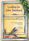 Looking for John Steinbeck - a novel : Based on the fictional journals of Stefani Michel - Book