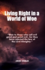Living Right in a World of Woe - Book