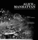 Alice in Manhattan : A Photographic Trip Down New York City's Rabbit Holes - Book