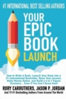 Your EPIC Book Launch : How to Write A Book, Launch Your Book into a #1 International Bestseller, Raise Your Income, Make Money Online, and Build a 6 to 7 Figure Business... Even If You Don't Know How - Book