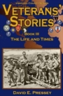 VETERANS' STORIES Book III : The Life and Times - Book
