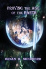Proving the Age of the Earth - Book