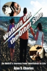 Walking Out the Other Side : An Addict's Journey from Loneliness to Life - Book