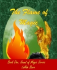 The Flame of Magic : Something is Wrong With Magic - Book