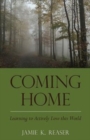 Coming Home : Learning to Actively Love This World - Book