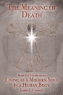 The Meaning of Death : Understanding Death, Experiencing Death and Dying Well - Book