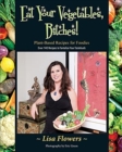 Eat Your Vegetables, Bitches! - Book