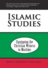 Islamic Studies : Equipping the Christian Witness to Muslims - Book