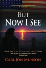 But Now I See: Book 1 of "To Sing God's Praise : A Journey in Three Parts" - eBook