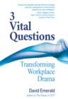 3 Vital Questions : Transforming Workplace Drama - Book