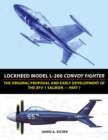 Lockheed Model L-200 Convoy Fighter : The Original Proposal and Early Development of the Xfv-1 Salmon - Part 1 - Book