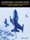 Lockheed Model L-200 Convoy Fighter : The Original Proposal and Early Development of the XFV-1 Salmon - Part 2 - Book