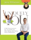 Uniquely You : A Faith-Driven Journey to Your True Identity and Water-Walking, Giant-Slaying, History-Making Destiny - Book