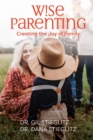Wise Parenting : Creating the Joy of Family - Book