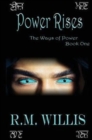 Power Rises : The Ways of Power Book One - Book