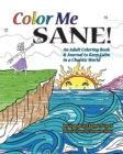 Color Me Sane : An Adult Coloring Book & Journal to Keep Calm in a Chaotic World - Book