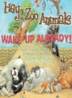 Hey Zoo Animals, Wake up Already - Book