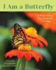 I Am a Butterfly : A Story About Big, Beautiful Changes - Book