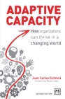 Adaptive Capacity : How Organizations Can Thrive in a Changing World - Book