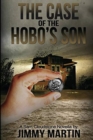 The Case of the Hobo's Son : Book 2 in the Sam Cloudstone series by Jimmy Martin - Book