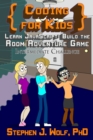 Coding for Kids : Learn JavaScript: Build the Room Adventure Game - Book