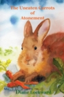 The Uneaten Carrots of Atonement - Book