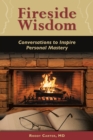 Fireside Wisdom : Conversations to Inspire Personal Mastery - Book