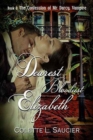 Dearest Bloodiest Elizabeth : Book II: The Confession of Mr. Darcy, Vampire - Book