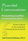 Peaceful Conversations - Preventing Conflict in Communication : Across Cultures, in the Workplace, Among Family & Friends - Book