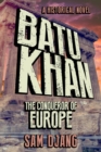 Batu Khan : The Conqueror of Europe - eBook