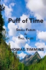 Puff of Time : Small Fables & Tall Tales - Book